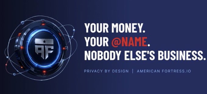 The image is a promotional banner for American Fortress.io featuring a futuristic blue circular tech logo on the left and bold text on the right reading "YOUR MONEY. YOUR @NAME. NOBODY ELSE'S BUSINESS." along with "PRIVACY BY DESIGN | AMERICAN FORTRESS.IO."

The banner reinforces the post's message about blockchain privacy concerns by positioning the service as a solution that puts financial privacy back in the user's control, countering the inherent transparency of cryptocurrency transactions that exposes balances, payment histories, and wallet activity.