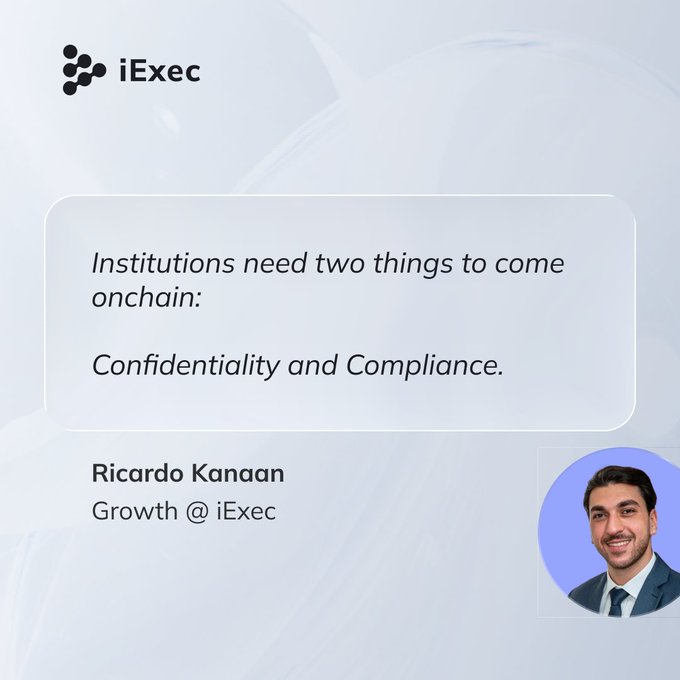 A quote card from iExec featuring Ricardo Kanaan (Growth @ iExec) with the statement: "Institutions need two things to come onchain: Confidentiality and Compliance." The image reinforces the post's message about iExec providing the infrastructure needed to meet these institutional requirements for blockchain adoption.