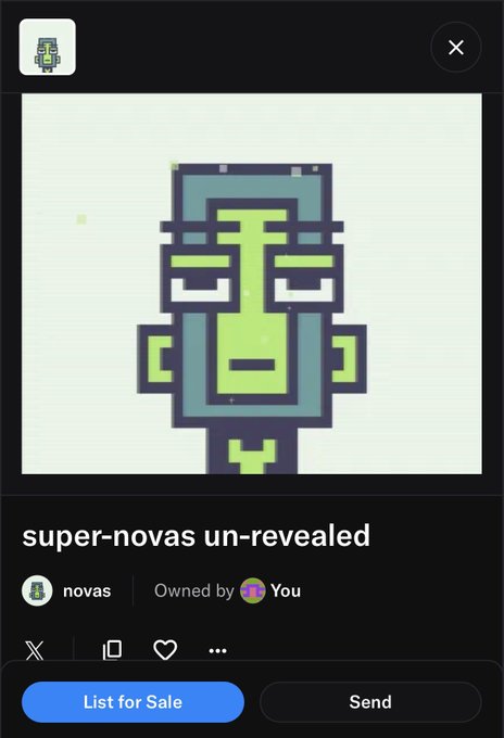 A mobile app interface displaying a digital NFT titled 'super-novas un-revealed' by the user 'novas,' featuring a pixelated green character design with options to 'List for Sale' or 'Send.'