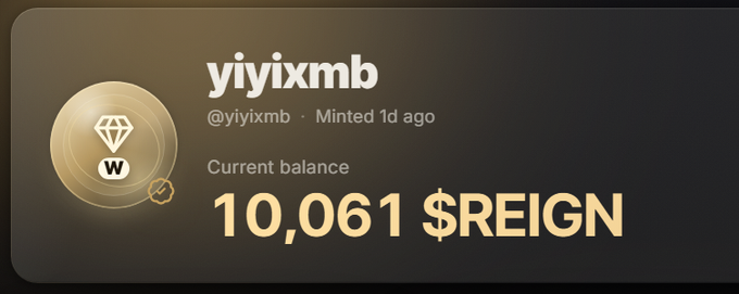 Profile card for user 'yiyixmb' (@yiyixmb, minted 1d ago) displaying a current balance of 10,061 $REIGN tokens next to a gold W icon.
