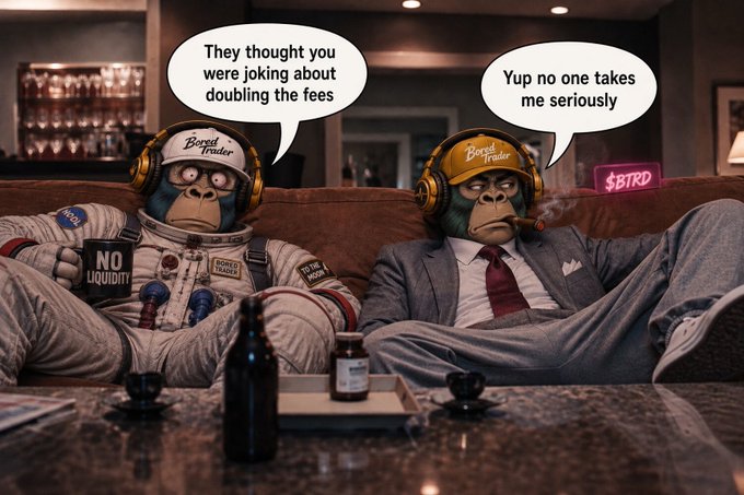 Two cartoon monkeys wearing 'Bored Trader' hats sit on a couch; one in an astronaut suit labeled 'NO LIQUIDITY' says 'They thought you were joking about doubling the fees' while the other in a suit replies 'Yup no one takes me seriously,' with a neon '$BTRD' sign glowing nearby.