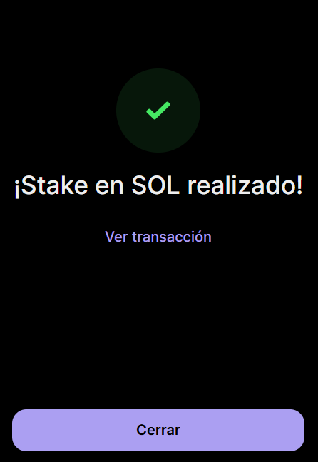 A mobile app screen with a dark background showing a green checkmark and the Spanish text '¡Stake en SOL realizado!' and 'Ver transacción', with a purple 'Cerrar' button at the bottom.