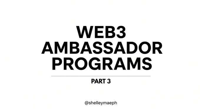 A title slide reading 'WEB3 AMBASSADOR PROGRAMS' with 'PART 3' and the handle '@shelleymaeph' below.