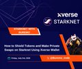 An advertisement for 'xverse' by Starknet features a Solayer graphic with text reading 'How to Shield Tokens and Make Private Credit the Superhero Among RWAs'.