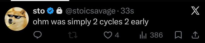 A tweet from 'sto @stoicsavage' reading 'ohm was simply 2 cycles 2 early' with 4 likes and 386 views.