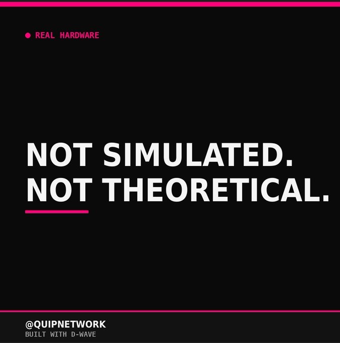 A dark promotional graphic with pink accents reading 'REAL HARDWARE', 'NOT SIMULATED. NOT THEORETICAL.', and '@QUIPNETWORK BUILT WITH D-WAVE' at the bottom.