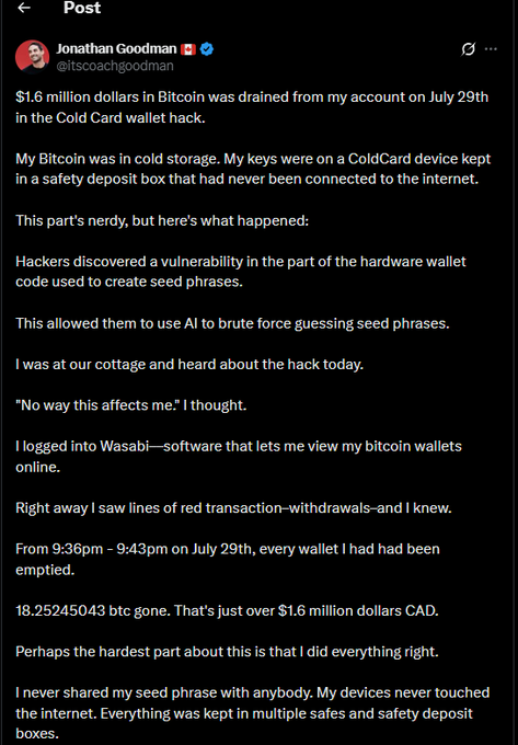 A screenshot of a tweet from Jonathan Goodnarr (@itscoachgoodman) reporting that $1.6 million in Bitcoin (18.25245043 BTC) was drained from his Cold Card hardware wallet on July 29th due to a discovered vulnerability in seed phrase generation code, despite his following best practices including offline storage, never sharing his seed phrase, and keeping devices in multiple safes and bank safety deposit boxes.