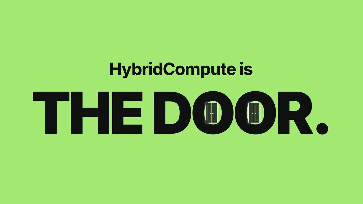 Graphic with black text on a green background reading 'HybridCompute is THE DOOR.', where the two O's contain images of doors.