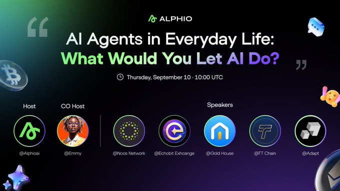 Promotional graphic for an Alphio-hosted Twitter Space titled 'AI Agents in Everyday Life: What Would You Let AI Do?' scheduled for Thursday, September 10 at 10:00 UTC, featuring host @Alphoai, CO Host @Emmmy, and speakers @Noos Network, @Echobit Exchange, @Gold House, @TT Chain, and @Adapt.