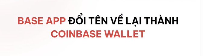 A text graphic on a light background reading 'BASE APP ĐỔI TÊN VỀ LẠI THÀNH COINBASE WALLET' in red and black letters.