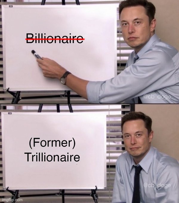 Elon Musk is shown correcting a whiteboard from "Billionaire" to "(Former) Trillionaire." The meme appears to comment on his wealth status.