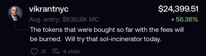 A social media post by 'vikrantnyc' showing $24,399.51 and 56.36% in green, with text reading 'The tokens that were bought so far with the fees will be burned. Will try that sol-incinerator today.'