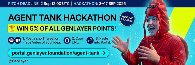 Promotional banner for the 'AGENT TANK HACKATHON' by @GenLayer with a pitch deadline of 2 Sep 12:00 UTC and hackathon dates 3-17 Sep 2026, offering to win 5% of all GenLayer points and featuring a person in a red dragon suit.