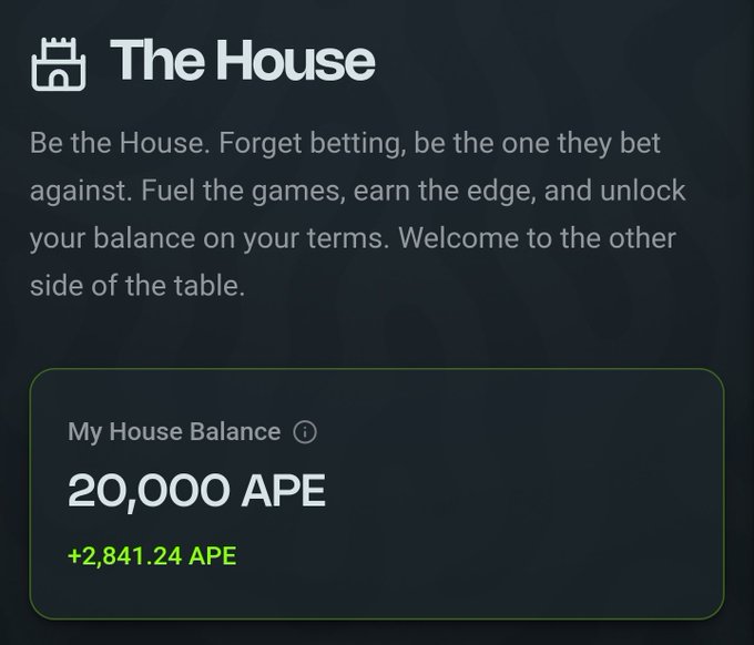 A dark-themed interface titled "The House" with text about being the house in betting, showing a "My House Balance" of "20,000 APE" with a gain of "+2,841.24 APE" in green.