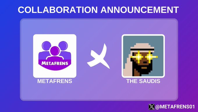 A purple 'COLLABORATION ANNOUNCEMENT' graphic shows the METAFRENS logo paired with a pixelated character labeled 'THE SAUDIS,' with '@METAFRENS01' displayed in the corner.