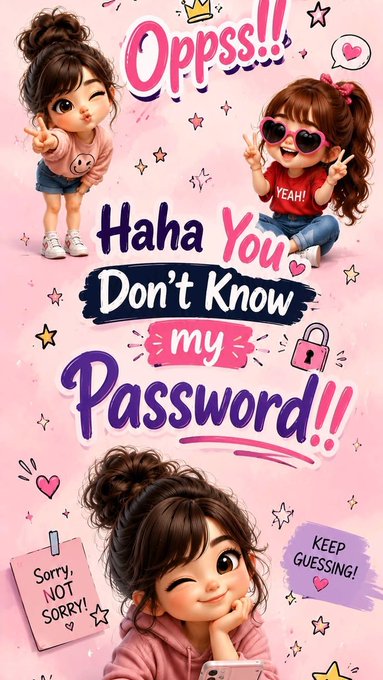 A playful pink graphic features cartoon girls and bold text reading 'Oppss!! Haha You Don't Know my Password!!' alongside notes like 'Sorry, NOT SORRY!' and 'KEEP GUESSING!'.
