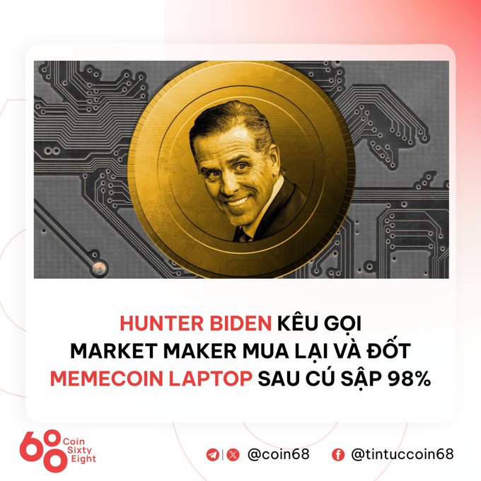 A Vietnamese social media graphic from Coin Sixty Eight (@coin68) featuring a gold coin with Hunter Biden's face on a circuit board background, with text: 'HUNTER BIDEN KÊU GỌI MARKET MAKER MUA LẠI VÀ ĐỐT MEMECOIN LAPTOP SAU CÚ SẬP 98%'.
