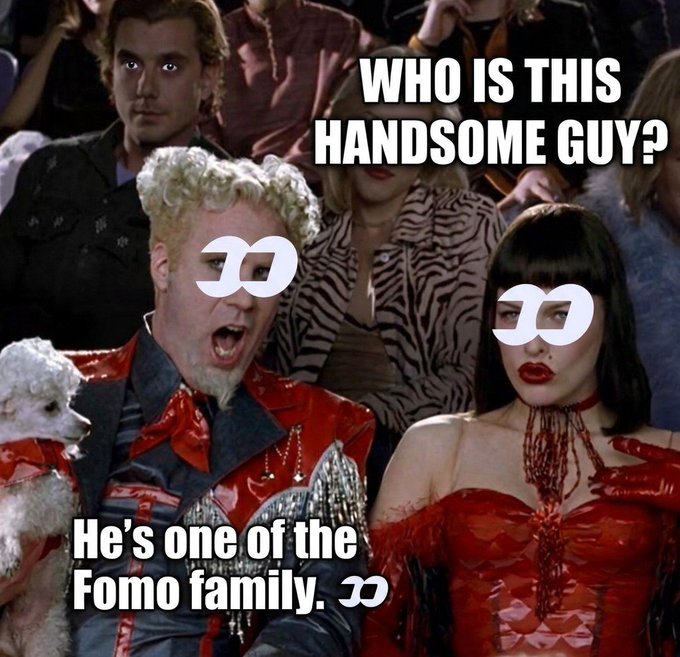 A meme featuring characters from a movie with the text "WHO IS THIS HANDSOME GUY?" and "He's one of the Fomo family." with Fomo logo eyes edited over their faces.