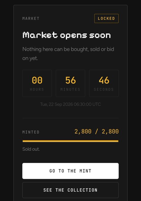 A 'MARKET' screen labeled 'LOCKED' stating 'Market opens soon' with a countdown of 00 hours, 56 minutes, 46 seconds until 'Tue, 22 Sep 2026 06:30:00 UTC', showing 'MINTED 2,800 / 2,800 Sold out.' with 'GO TO THE MINT' and 'SEE THE COLLECTION' buttons.