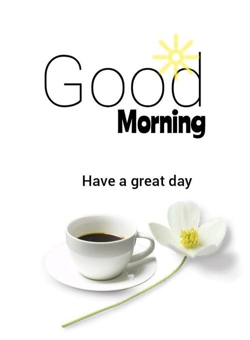 A 'Good Morning Have a great day' greeting card featuring a white coffee cup and saucer next to a white flower on a white background.