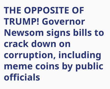 A text graphic reads: 'THE OPPOSITE OF TRUMP! Governor Newsom signs bills to crack down on corruption, including meme coins by public officials'.