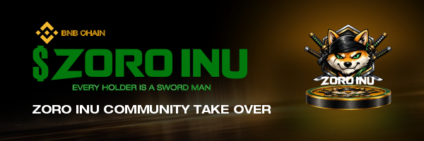 A promotional banner for ZORO INU on BNB Chain, featuring a Shiba Inu mascot dressed as a samurai with swords and the tagline 'EVERY HOLDER IS A SWORD MAN' and 'ZORO INU COMMUNITY TAKE OVER'.