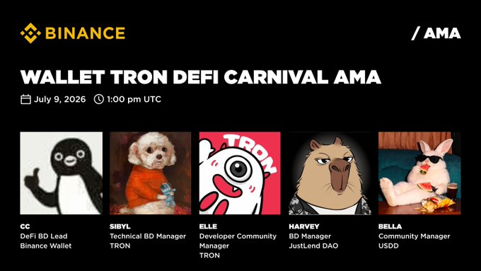 The image is a promotional banner for the "Wallet TRON DeFi Carnival AMA" hosted by Binance on July 9, 2026 at 1:00 PM UTC, featuring five panelists—CC (DeFi BD Lead, Binance Wallet), Sibyl (Technical BD Manager, TRON), Elle (Developer Community Manager, TRON), Harvey (BD Manager, JustLend DAO), and Bella (Community Manager, USDD)—displayed alongside their respective avatars to advertise the live discussion with TRON DAO, JustLend, and USDD.