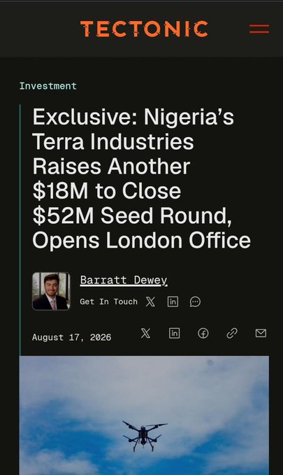 Tectonic headline: "Exclusive: Nigeria's Terra Industries Raises Another $18M to Close $52M Seed Round, Opens London Office" by Barratt Dewey, dated August 17, 2026. The article complements the post by announcing the $52M seed total from investors like 8VC, Silicon Valley Ventures, and others, plus the London expansion for Ops and AI teams.