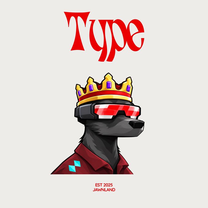 An illustration featuring the word 'Type' in red gothic text above a black wolf character wearing a red and gold crown and red sunglasses, labeled 'EST 2025 JAWNYLAND'.