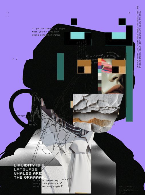 A surreal digital collage portrait on a purple background features a fragmented face with text including 'if you're spreading nlp/nli then you're probably doing something right' and 'LIQUIDITY IS A LANGUAGE, WHALES ARE THE GRAMMAR.'