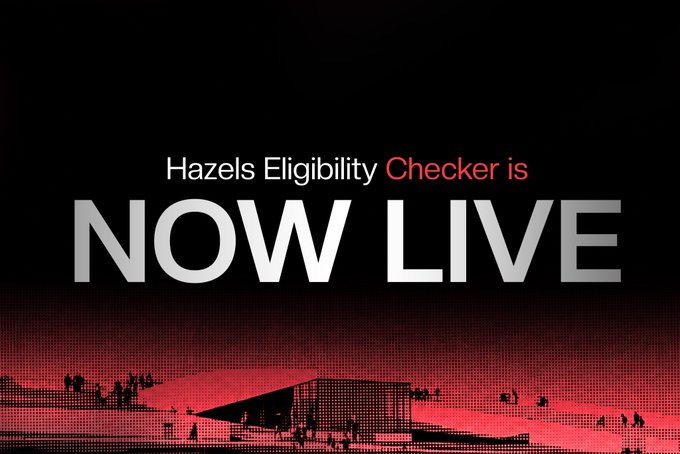 Promotional graphic with bold text "Hazels Eligibility Checker is NOW LIVE" against a black and red gradient background featuring an architectural rendering at the bottom. The image visually announces the launch of the eligibility checking tool mentioned in the post, directing users to verify their whitelist or guaranteed allocation status.