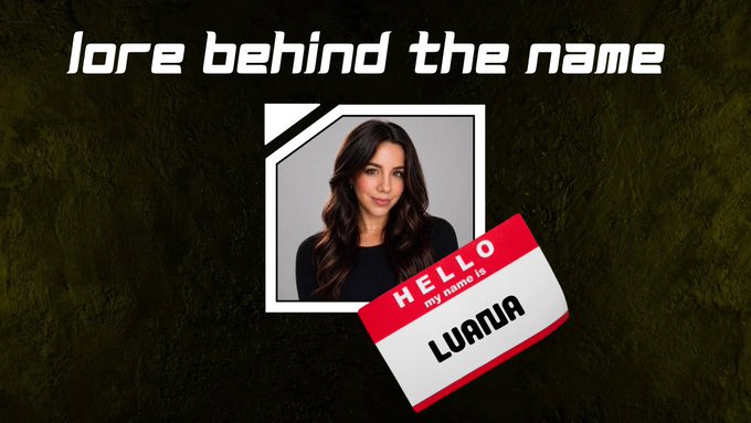 A graphic titled "lore behind the name" featuring a portrait of a woman and a "HELLO my name is" name tag reading "LUANIA" against a dark green textured background.