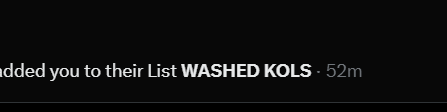A dark notification text reading 'added you to their List WASHED KOLS · 52m', shown against a black background.