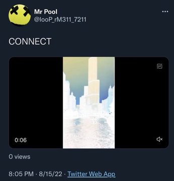 A Twitter/X post by 'Mr Pool' (@looP_rM311_72111) showing a 'CONNECT' message with a pixelated cityscape video thumbnail, posted on 8/15/22.