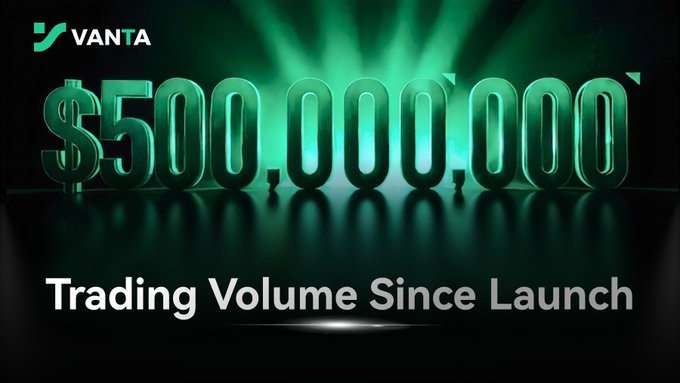 Promotional graphic for VANTA featuring large green 3D text reading '$500,000,000 Trading Volume Since Launch' against a dark background with green lighting effects.