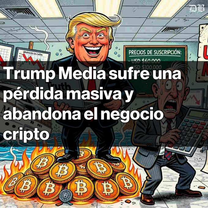 A Spanish-language political cartoon with the headline 'Trump Media sufre una pérdida masiva y abandona el negocio cripto,' depicting Donald Trump laughing while standing on burning Bitcoin coins.