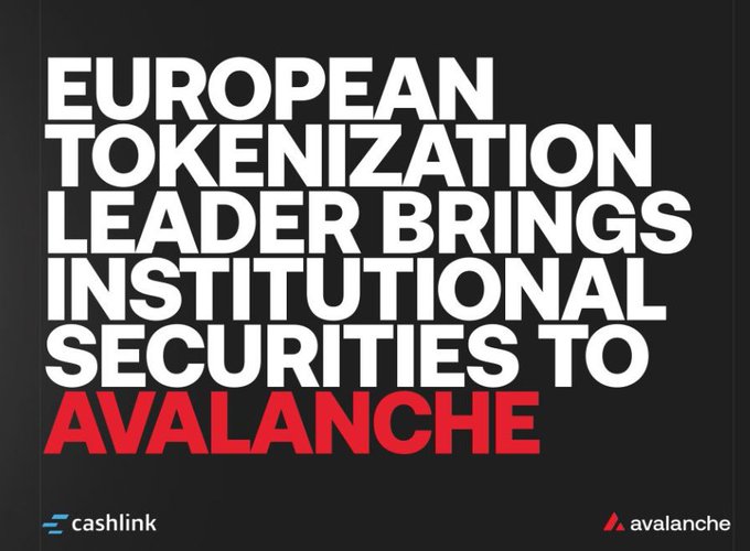 An announcement graphic stating 'EUROPEAN TOKENIZATION LEADER BRINGS INSTITUTIONAL SECURITIES TO AVALANCHE' with logos for Cashlink and Avalanche.