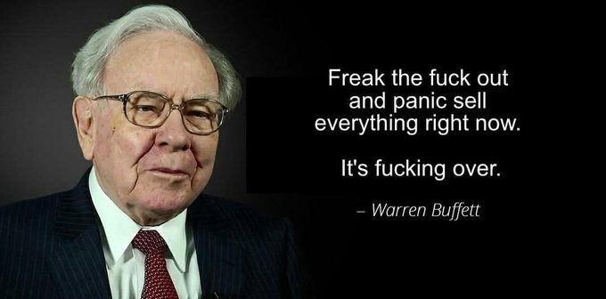 The image features Warren Buffett with a fabricated quote reading "Freak the fuck out and panic sell everything right now. It's fucking over. – Warren Buffett," which contradicts his actual reputation for calm, long-term investing advice and satirizes the doom-and-gloom sentiment of the accompanying post urging readers to liquidate their lives.