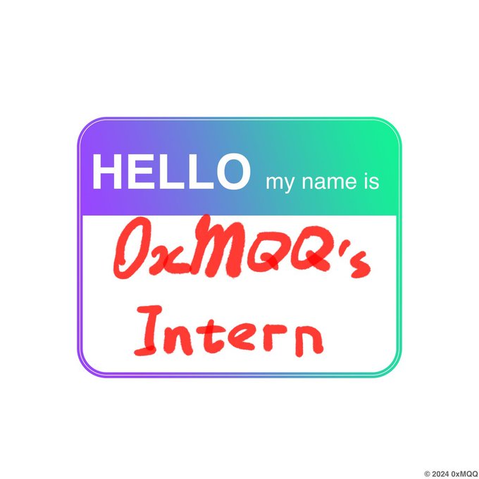 A colorful name-tag graphic reads “HELLO my name is” in white, with “0xMQQ’s Intern” handwritten in red. It illustrates the announcement that the poster will be intern for @0xMQQ, collecting art on SOL, ETH, and TEZ beginning Wednesday.