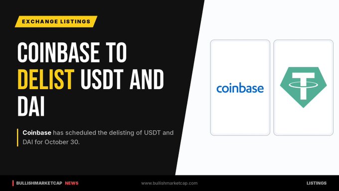 A graphic from BullishMarketCap News titled "EXCHANGE LISTINGS: COINBASE TO DELIST USDT AND DAI," announcing that Coinbase has scheduled the delisting of USDT and DAI for October 30, featuring logos for Coinbase and Tether.