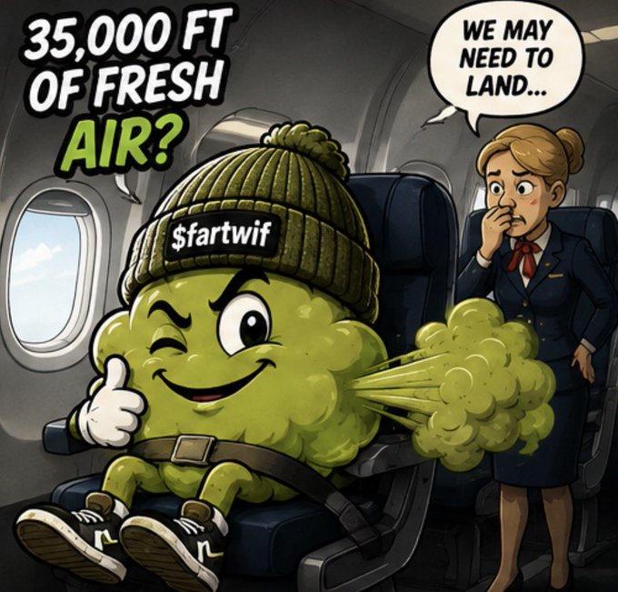 A cartoon illustration showing a green cloud-like character wearing a beanie labeled '$fartwif' sitting on an airplane and releasing green gas, prompting a flight attendant to say 'WE MAY NEED TO LAND...' in response to the '35,000 FT OF FRESH AIR?'