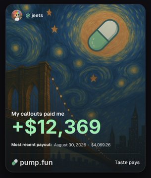 A pump.fun earnings card for user @jeets shows total callout earnings of +$12,369 with a most recent payout of $4,069.26 on August 30, 2026, set against a Starry Night-themed background featuring a pill icon and Brooklyn Bridge.