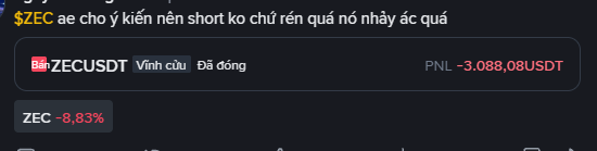 A screenshot of a financial trading interface showing a loss for the 'ZECUSDT' pair, with text reading 'Vịnh cửu · Đã đóng', a PNL of '-3,088.08USDT', and a '-8.83%' loss indicator for ZEC, alongside Vietnamese text '$ZEC ae cho ý kiến nên short ko chứ rén quá nó nhảy ác quá'.