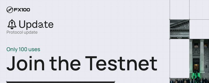 An FX100 protocol update announcement banner reading 'Update - Protocol update - Only 100 uses - Join the Testnet' with a faint architectural background.