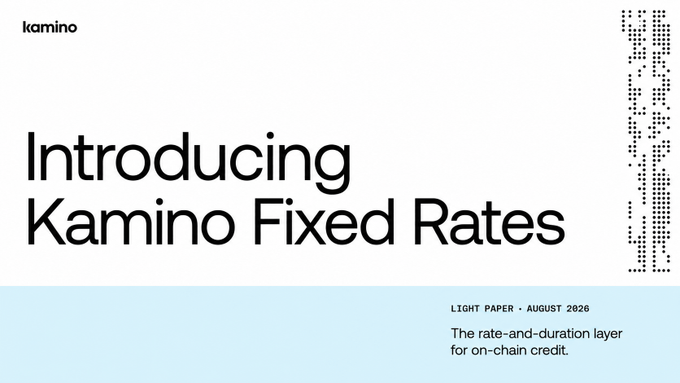 A promotional graphic with the text 'kamino' and 'Introducing Kamino Fixed Rates', subtitled 'LIGHT PAPER • AUGUST 2026 — The rate-and-duration layer for on-chain credit.'