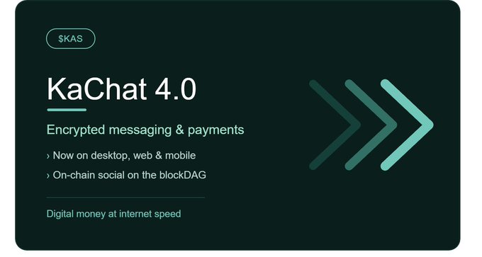A promotional graphic for 'KaChat 4.0' on the $KAS platform advertises encrypted messaging and payments, now available on desktop, web, and mobile with on-chain social on the blockDAG.