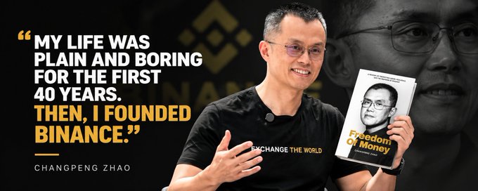 A promotional image of Changpeng Zhao (CZ) of Binance, featuring a quote 'My life was plain and boring for the first 40 years. Then, I founded Binance' next to a photo of him holding his book 'Freedom of Money'.