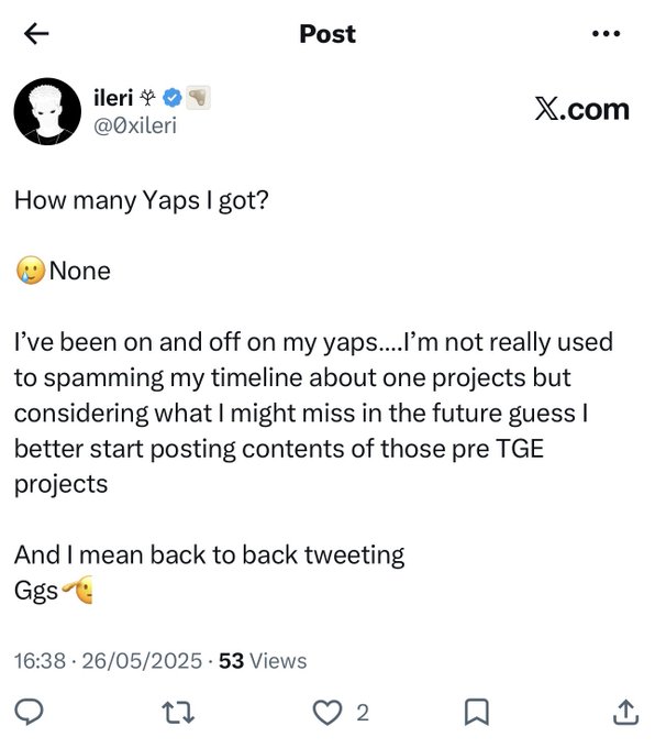 A screenshot of an X post by @0xileri ("ileri") from May 26, 2025, asking "How many Yaps I got?" and reflecting on starting to post more about pre-TGE projects after getting zero Yaps. The "gm, how it all started" caption frames the post as a humble beginning to the user's crypto content creation journey.