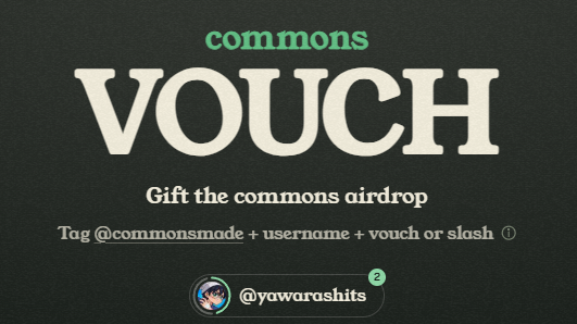 A 'commons VOUCH' promotional graphic encouraging users to 'Gift the commons airdrop' by tagging @commonsmade with their username and 'vouch' or 'slash', with a tagged user @yawarashits shown below.
