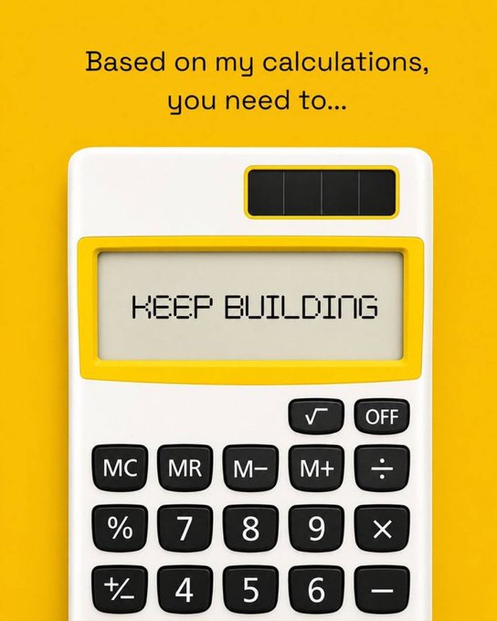 A graphic showing a calculator with the display reading 'KEEP BUILDING' under the text 'Based on my calculations, you need to...' on a yellow background.